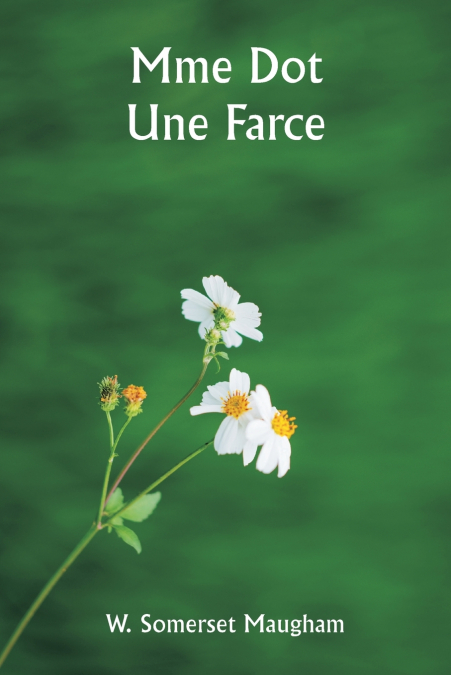Mme Dot  Une Farce
