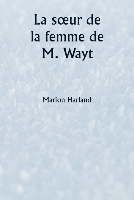 La sœur de la femme de M. Wayt