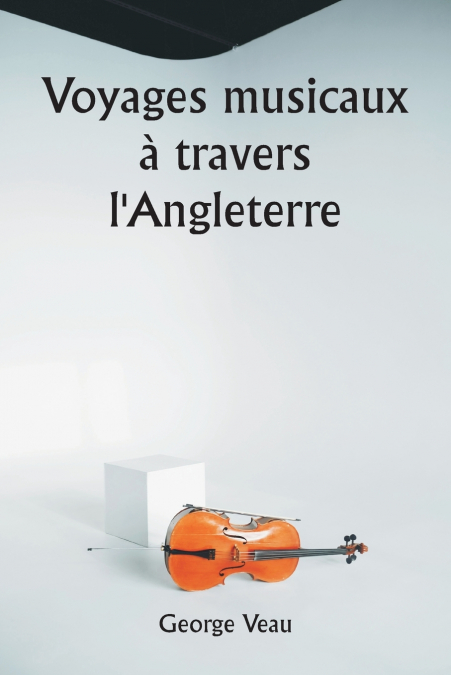 Voyages musicaux à travers l’Angleterre