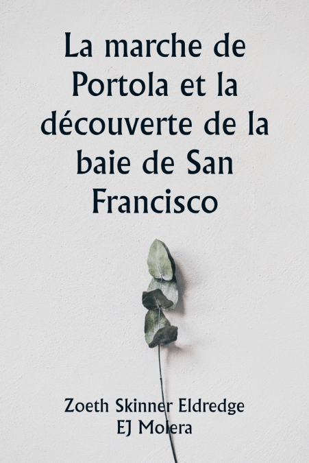 La marche de Portola et la découverte de la baie de San Francisco