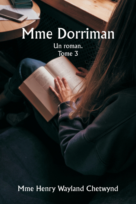 Mme Dorriman  Un roman.  Tome 3
