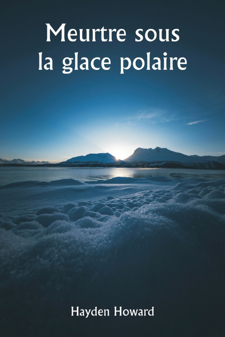 Meurtre sous la glace polaire