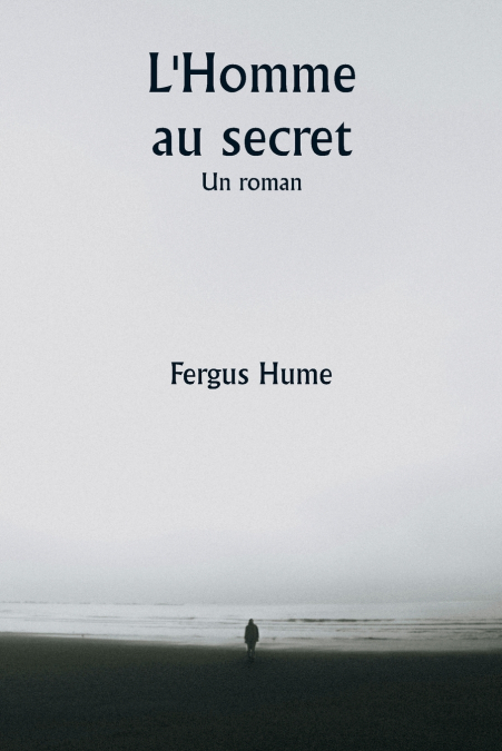 L’Homme au secret  Un roman