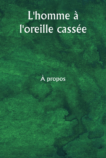 L’homme à l’oreille cassée