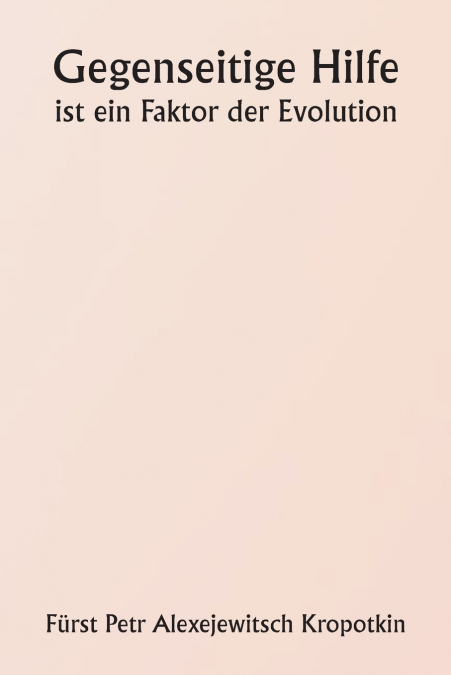 Gegenseitige Hilfe  ist ein Faktor der Evolution