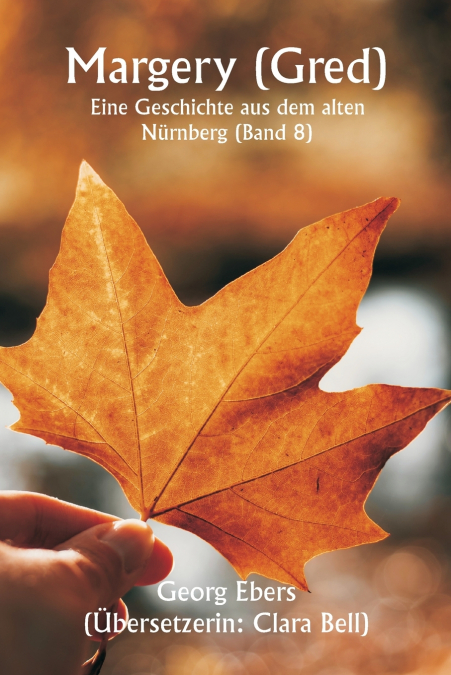 Margery ( Gred )  Eine Geschichte aus dem alten Nürnberg (Band 8)
