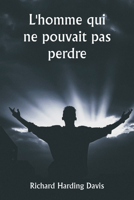 L’homme qui ne pouvait pas perdre