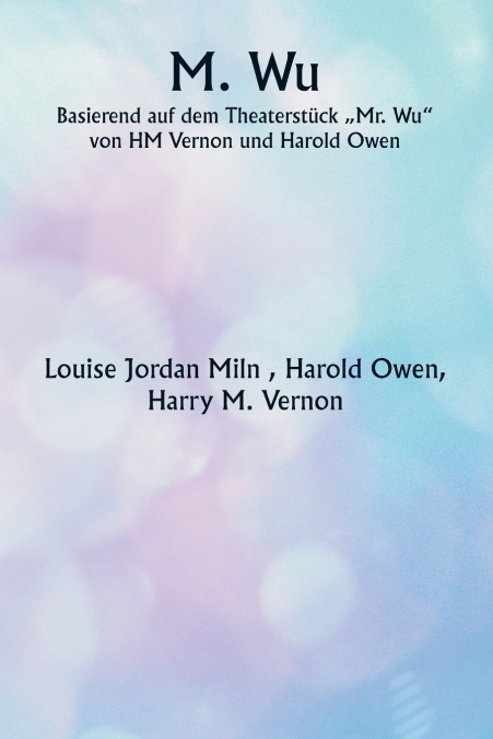 Mr. Wu  Basierend auf dem Theaterstück „Mr. Wu'  von HM Vernon und Harold Owen