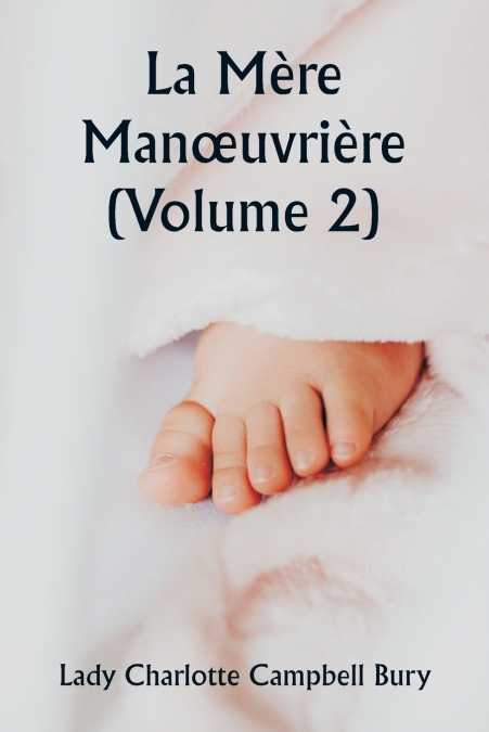 La Mère Manœuvrière (Volume 2)
