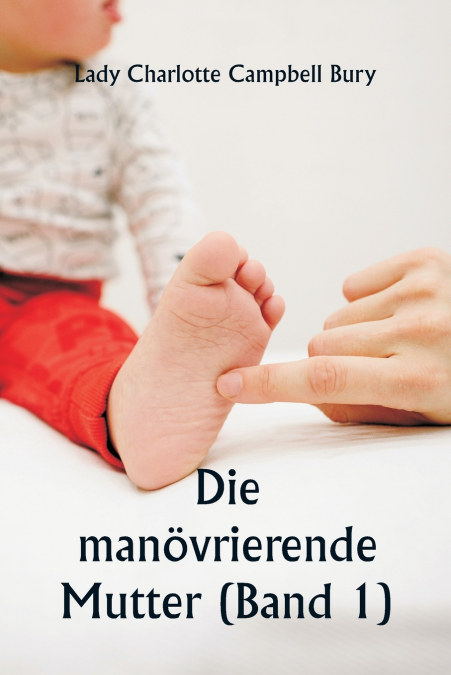 Die manövrierende Mutter (Band 1)