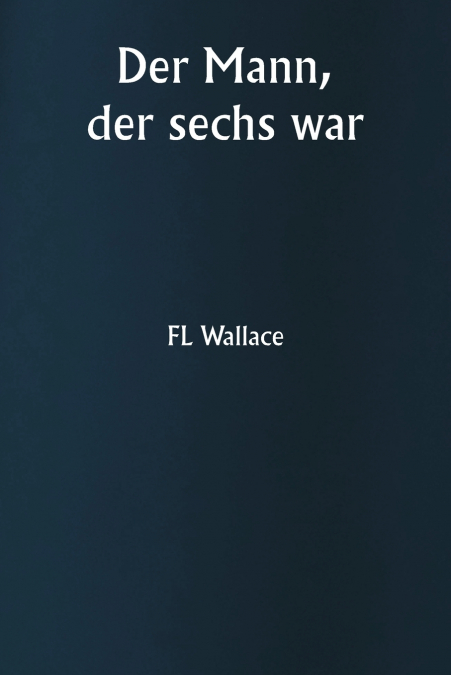Der Mann, der sechs war