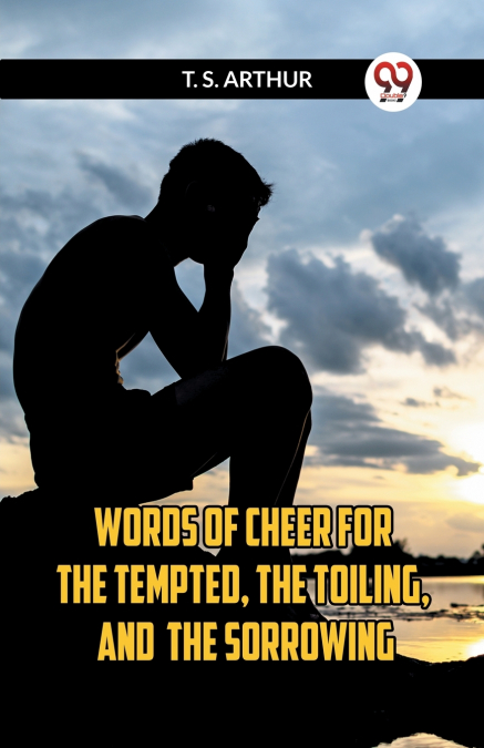 Words Of Cheer For The Tempted, The Toiling, And The Sorrowing