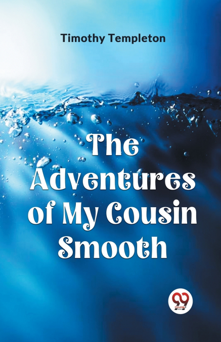 The Adventures Of My Cousin Smooth