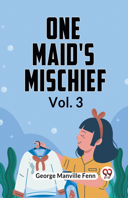 One Maid’s Mischief Vol. 3