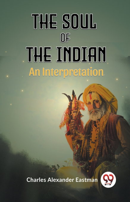 The Soul Of The Indian An Interpretation