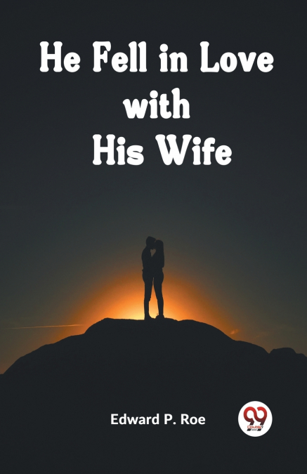 He Fell In Love With His Wife