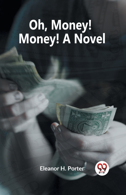 Oh, Money! Money! A Novel