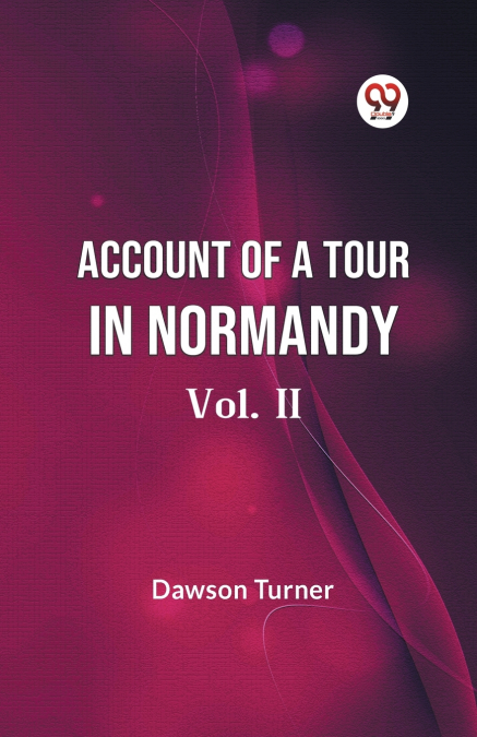 Account Of A Tour In Normandy Vol. II