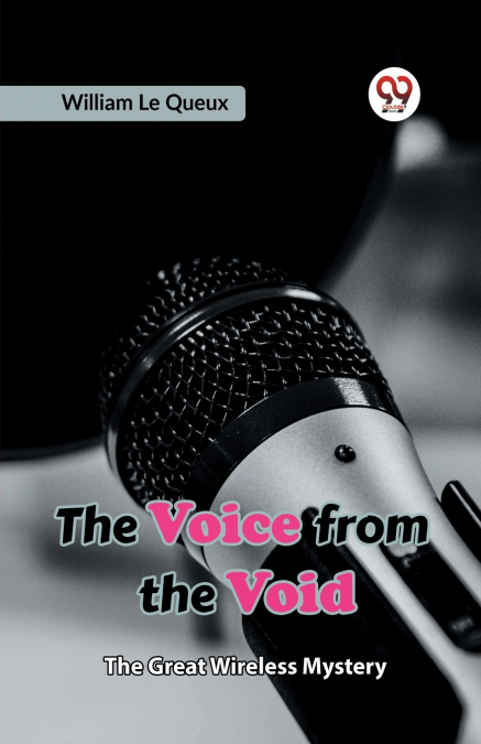 The Voice From The Void The Great Wireless Mystery