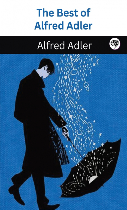 The Best of Alfred Adler (Grapevine Classic Books)