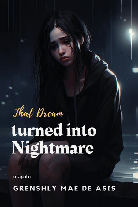 That Dream turned into Nightmare