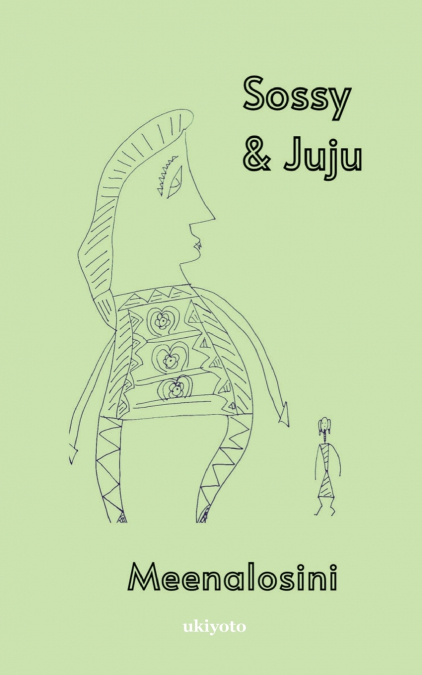 Sossy and Juju
