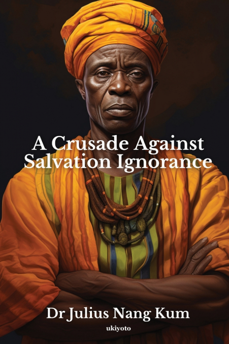 A Crusade Against Salvation Ignorance