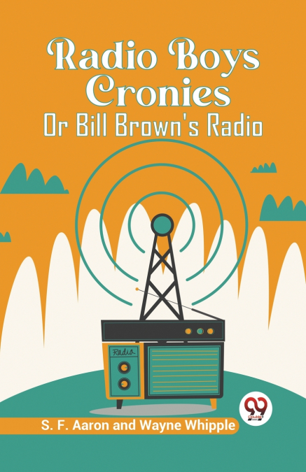 Radio Boys Cronies Or Bill Brown’s Radio
