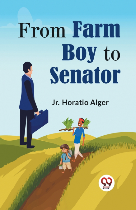 From Farm Boy To Senator
