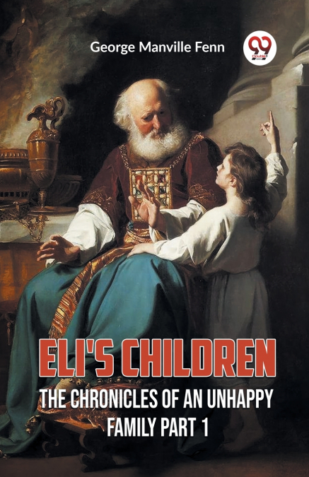 Eli’s Children The Chronicles of an Unhappy Family Part 1
