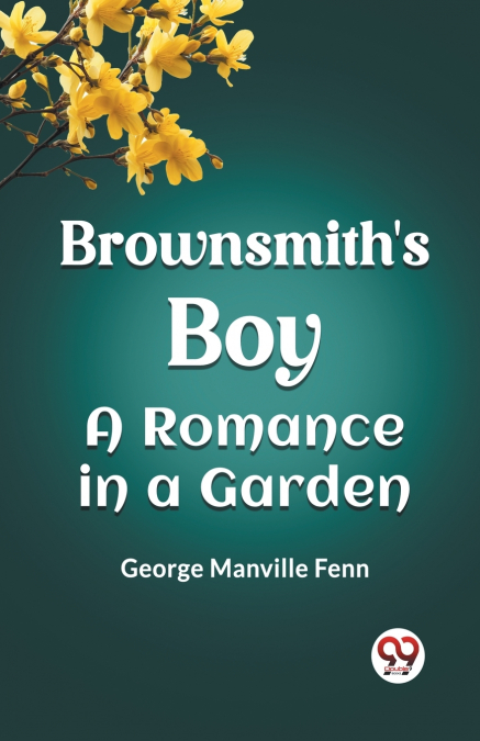 Brownsmith’s Boy A Romance in a Garden