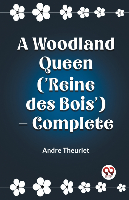 A Woodland Queen (’Reine des Bois’) - Complete