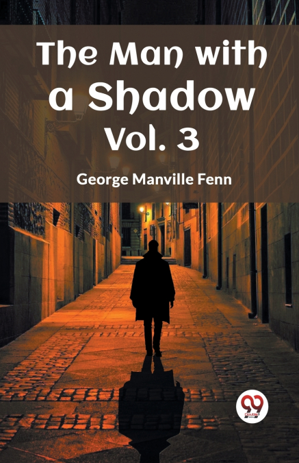 The Man with a Shadow Vol. 3