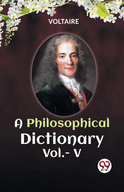 A PHILOSOPHICAL DICTIONARY Vol.- V
