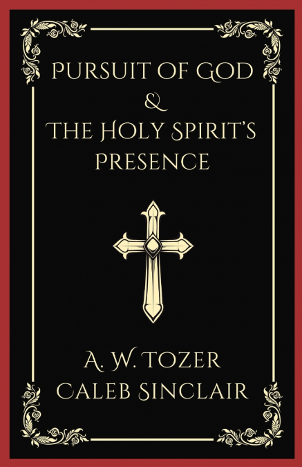 Pursuit of God and The Holy Spirit’s Presence