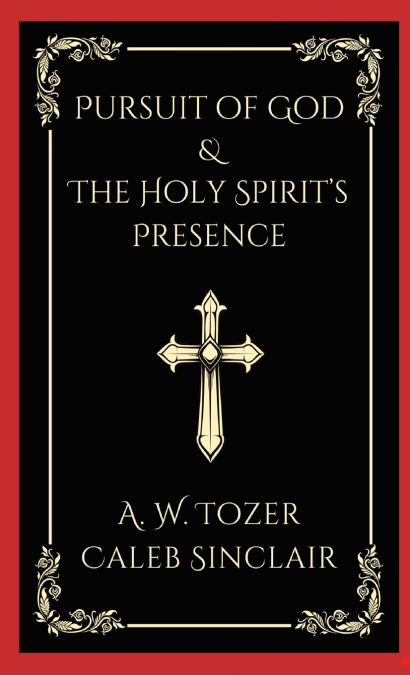 Pursuit of God and The Holy Spirit’s Presence