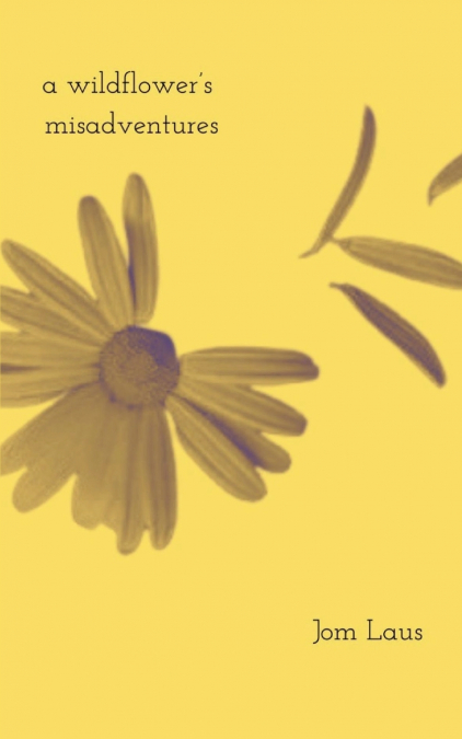 The wildflower’s misadventures