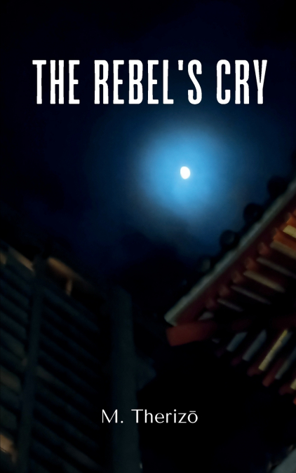 The Rebel’s Cry