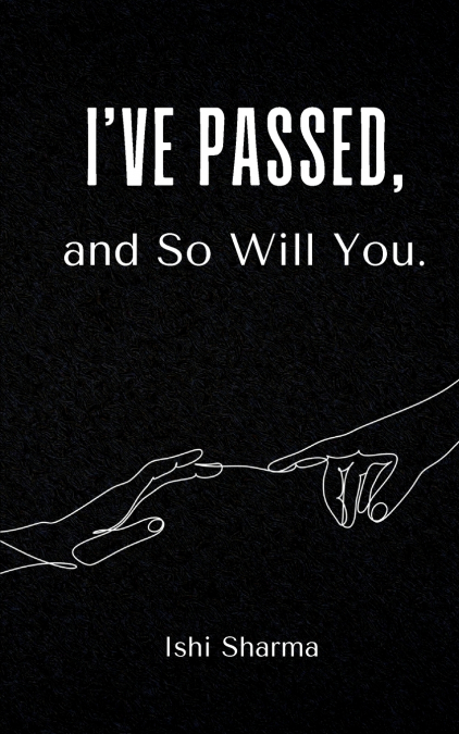 I’ve Passed, and So Will You.