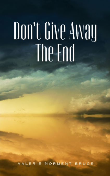 Don’t Give Away The End