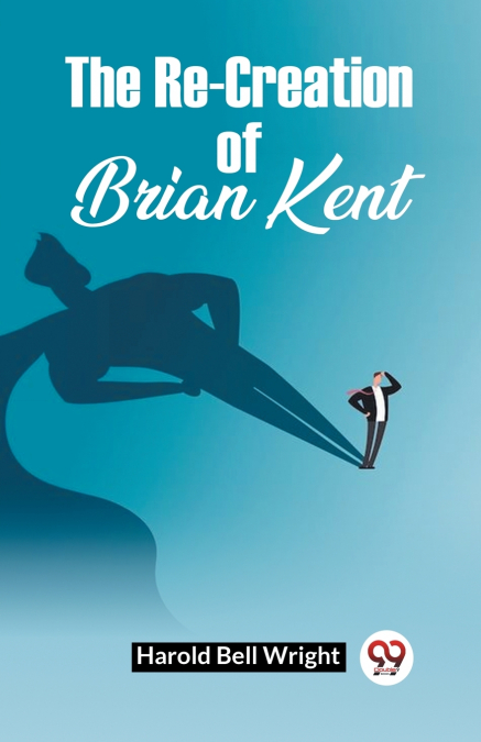 The Re-Creation Of Brian Kent