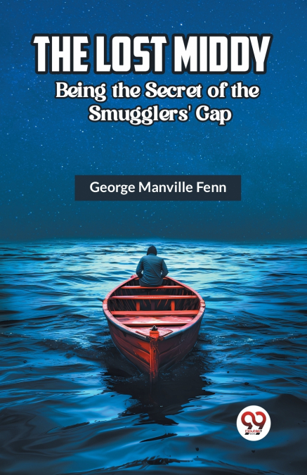 The Lost Middy Being the Secret of the Smugglers’ Gap