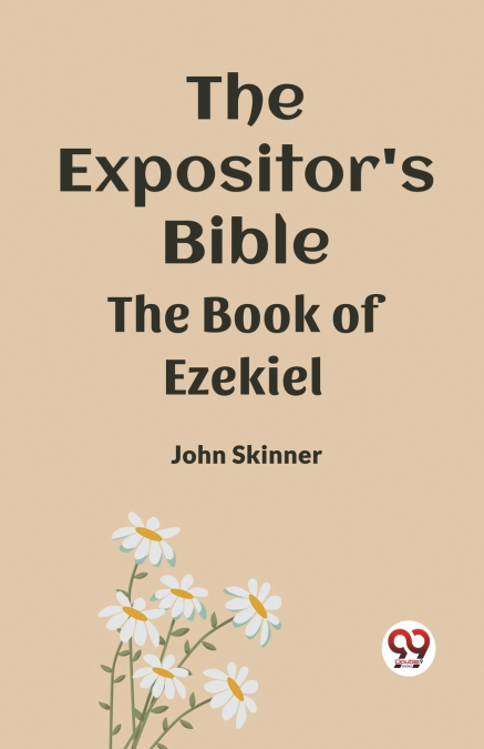 The Expositor’s Bible The Book Of Ezekiel