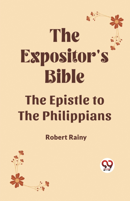 The Expositor’s Bible The Epistle to the Philippians