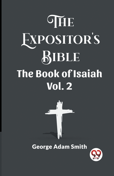 The Expositor’s Bible The Book Of Isaiah Vol. 2