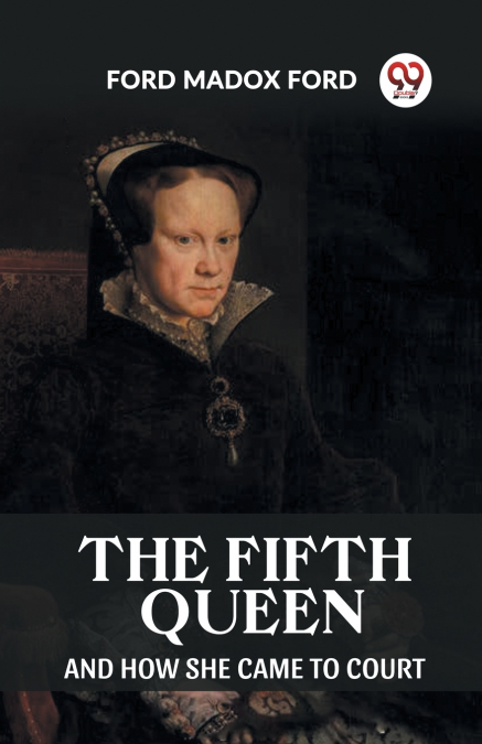 The Fifth Queen And How She Came To Court