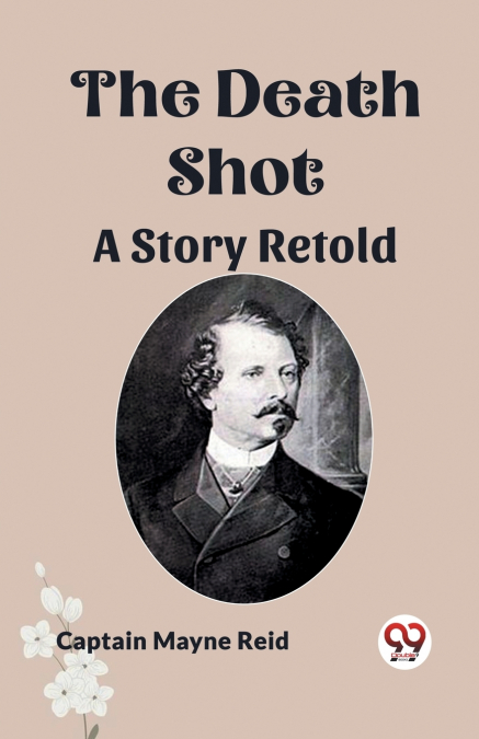 The Death Shot A Story Retold