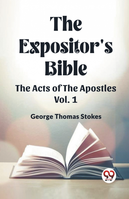 The Expositor’s Bible The Acts Of The Apostles Vol. 1