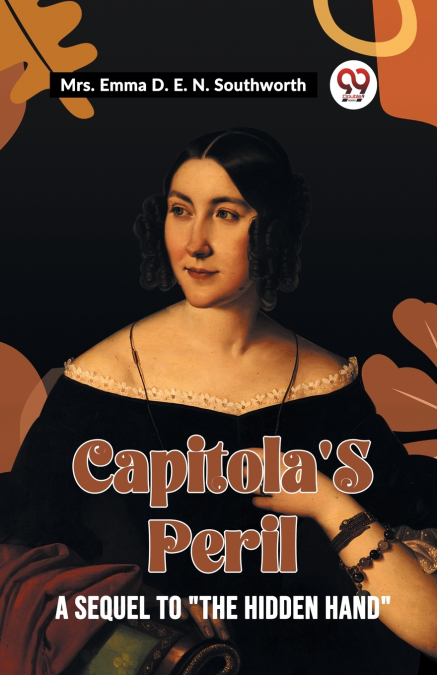 Capitola’s Peril A Sequel To 'The Hidden Hand'