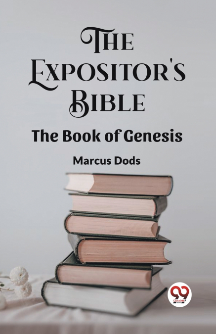 The Expositor’s Bible The Book Of Genesis